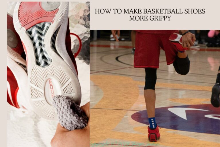 How to make Basketball Shoes more Grippy