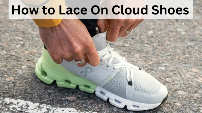 How to Lace On Cloud Shoes