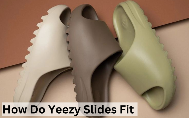 How Do Yeezy Slides Fit?