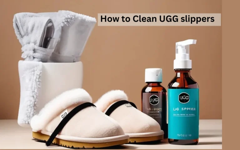 How to Clean UGG Slippers from outside and inside