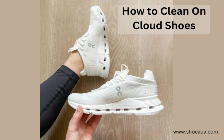 How to Clean On Cloud Shoes: A Simple Guide for Fresh, Long-Lasting Sneakers