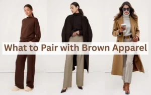 what to pair with brown apparel