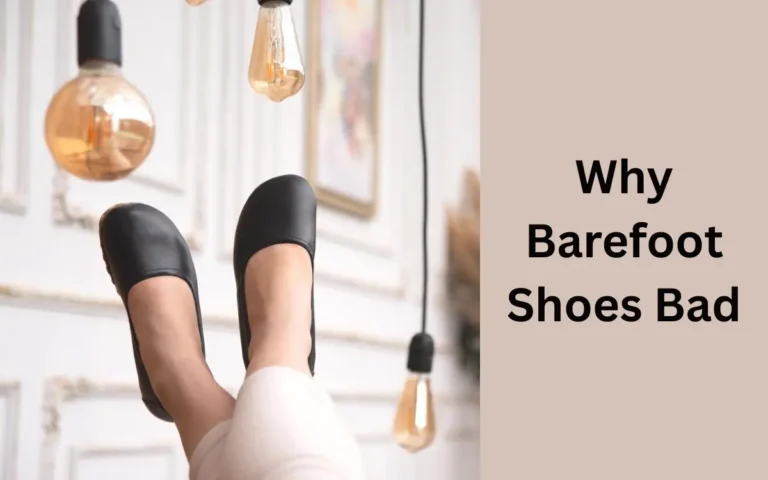 Why Barefoot Shoes Bad